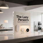 🛋️ The Lazy Person’s Guide to a Smarter Home: 10 Devices That Do Everything for You