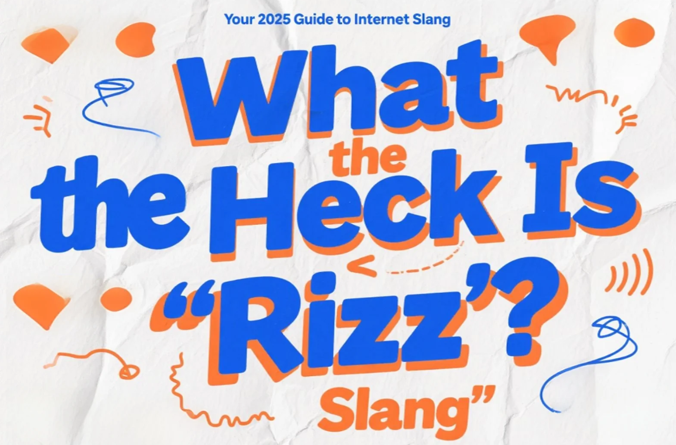 What the Heck Is ‘Rizz’? Your 2025 Guide to Internet Slang